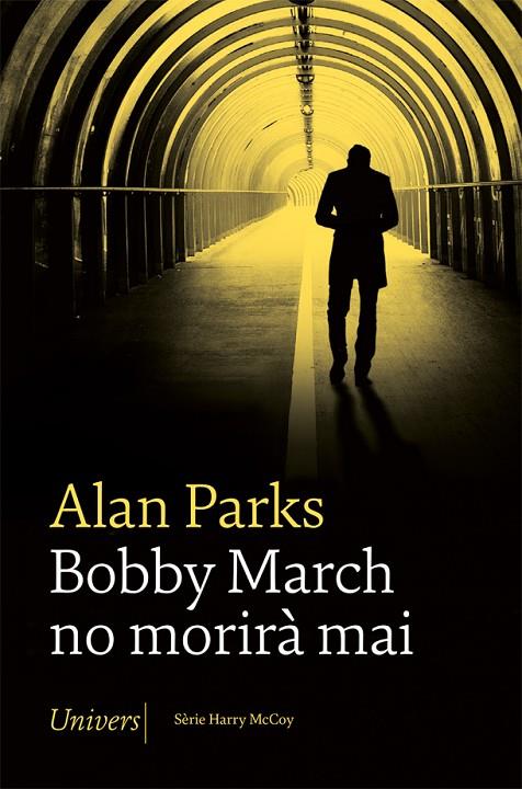 BOBBY MARCH NO MORIRÀ MAI | 9788418375705 | PARKS, ALAN | Llibreria Online de Tremp