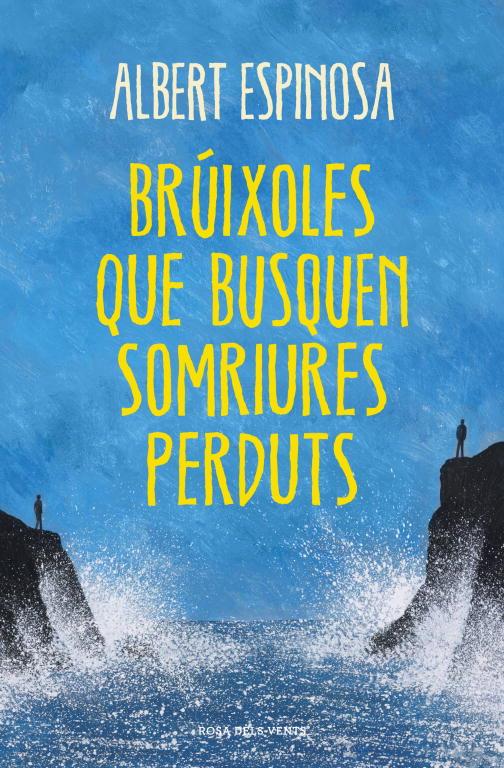BRÚIXOLES QUE BUSQUEN SOMRIURES PERDUTS  | 9788401388491 | ESPINOSA, ALBERT | Llibreria Online de Tremp