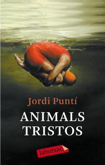 ANIMALS TRISTOS | 9788499300931 | PUNTI, JORDI | Llibreria Online de Tremp