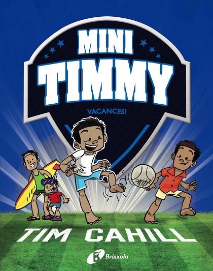 MINI TIMMY, 8. VACANCES! | 9788413492506 | CAHILL, TIM | Llibreria Online de Tremp