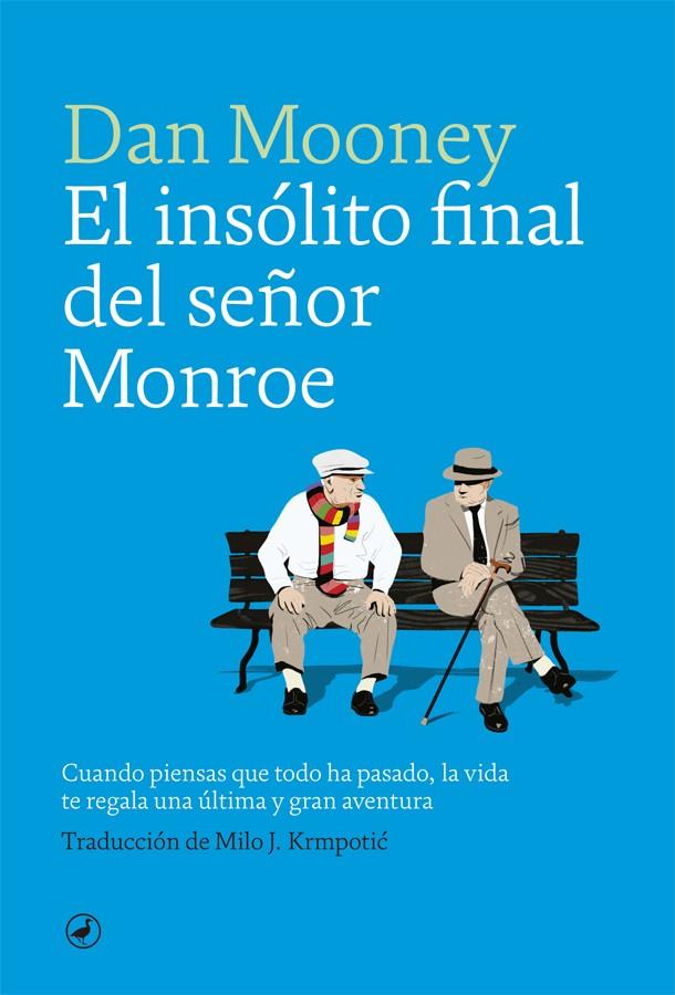 EL INSÓLITO FINAL DEL SEÑOR MONROE | 9788416673872 | MOONEY, DAN | Llibreria Online de Tremp