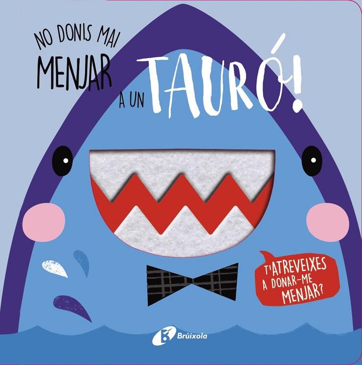 NO DONIS MAI MENJAR A UN TAURÓ! | 9788499063386 | VARIOS AUTORES | Llibreria Online de Tremp