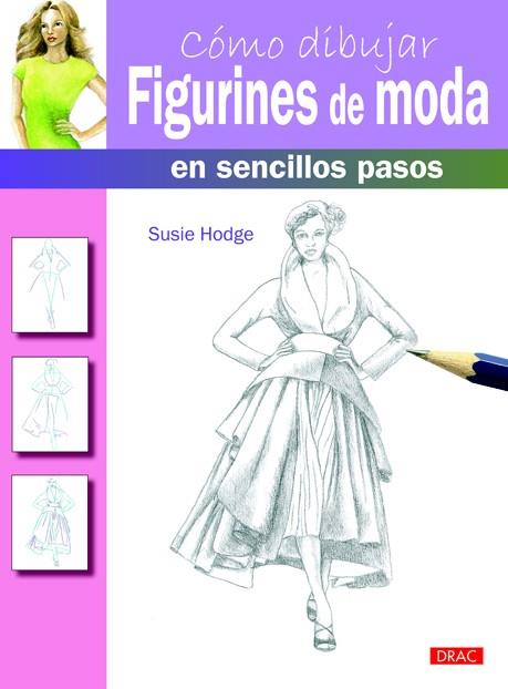 CÓMO DIBUJAR FIGURINES DE MODA EN SENCILLOS PASOS | 9788498743203 | HODGE, SUSIE | Llibreria Online de Tremp