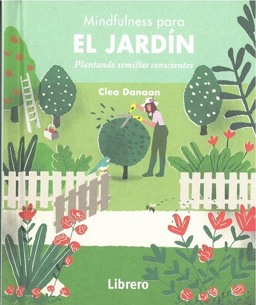 EL JARDÍN. MINDFULNESS PARA... | 9789463591607 | DANAAN, CLAE | Llibreria Online de Tremp