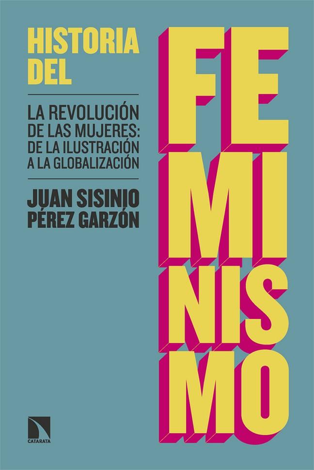 HISTORIA DEL FEMINISMO | 9788413529035 | PÉREZ GARZÓN, JUAN SISINIO | Llibreria Online de Tremp