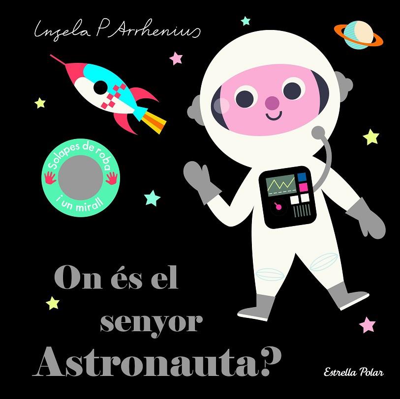 ON ÉS EL SENYOR ASTRONAUTA? | 9788418134753 | ARRHENIUS, INGELA P. | Llibreria Online de Tremp