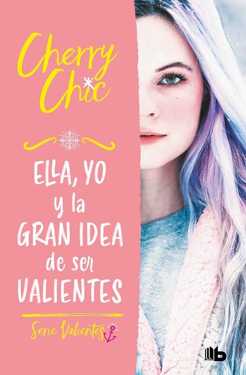 ELLA, YO Y LA GRAN IDEA DE SER VALIENTES (VALIENTES) | 9788413144177 | CHERRY CHIC, | Llibreria Online de Tremp
