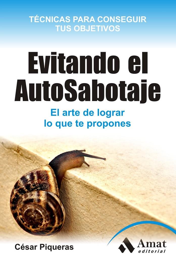 EVITANDO EL AUTO-SABOTAJE. | 9788497355872 | PIQUERAS GOMEZ DE ALBACETE, CESAR | Llibreria Online de Tremp