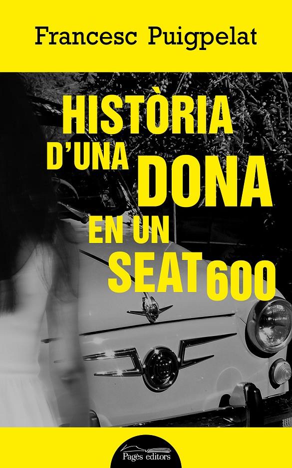 HISTÒRIA D'UNA DONA EN UN SEAT 600 | 9788413030494 | PUIGPELAT VALLS, FRANCESC