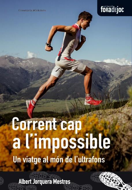 CORRENT CAP A L'IMPOSSIBLE | 9788490342626 | JORQUERA MESTRES, ALBERT | Llibreria Online de Tremp