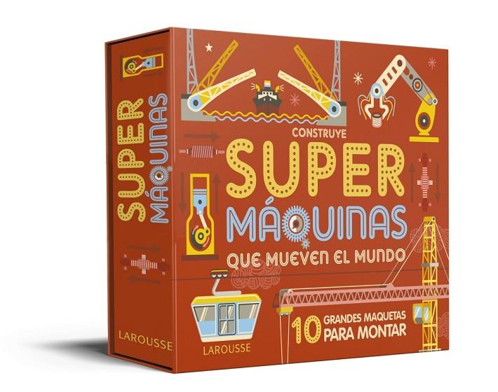 CONSTRUYE SUPERMÁQUINAS QUE MUEVEN EL MUNDO | 9788417720384 | LAROUSSE EDITORIAL