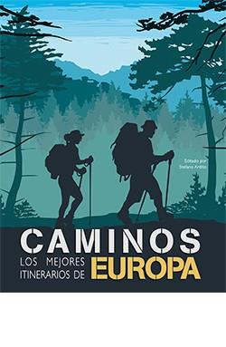CAMINOS LOS MEJORES ITINERARIOS DE EUROPA | 9788418350894 | ARDITO, STEFANO | Llibreria Online de Tremp