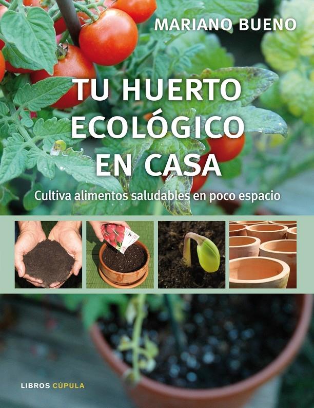 TU HUERTO ECOLOGICO EN CASA | 9788448048075 | BUENO, MARIANO | Llibreria Online de Tremp