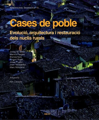 CASES DE POBLE; EVOLUCIO ARQUITECTURA I RESTAURACIO | 9788495946782 | SANS JOSEP M; FARGAS MARIELA; SALA BLANCA; RIPOLL