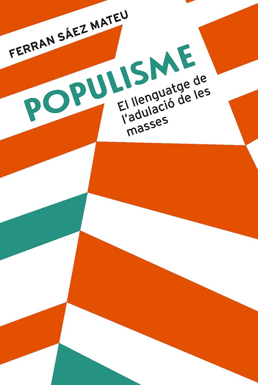 POPULISME | 9788491910008 | SÁEZ MATEU, FERRAN | Llibreria Online de Tremp