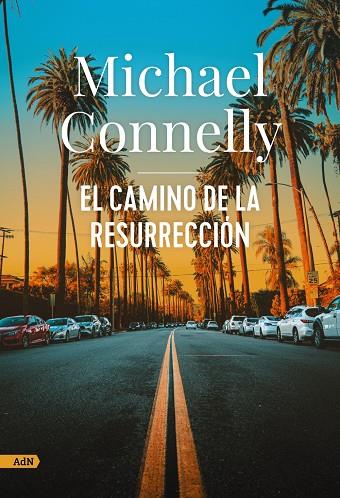 EL CAMINO DE LA RESURRECCIÓN (ADN) | 9788411484251 | CONNELLY, MICHAEL | Llibreria Online de Tremp