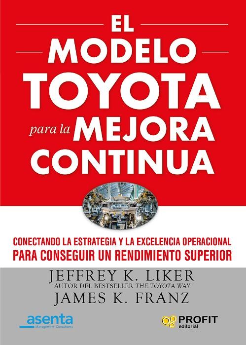 EL MODELO TOYOTA PARA LA MEJORA CONTINUA | 9788417942212 | LIKER, JEFFREY K./FRANZ, JAMES K. | Llibreria Online de Tremp