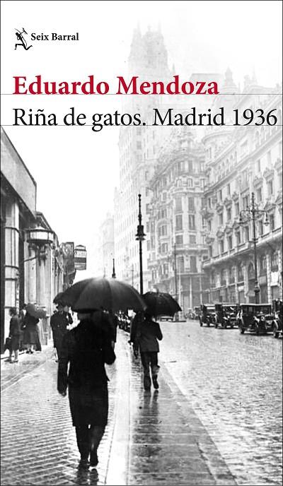 RIÑA DE GATOS. MADRID 1936 | 9788432236594 | MENDOZA, EDUARDO | Llibreria Online de Tremp