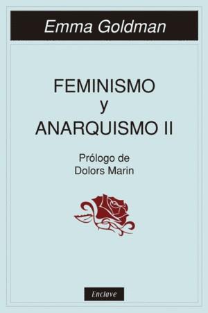 FEMINISMO Y ANARQUISMO II | 9788494983429 | GOLDMAN, EMMA | Llibreria Online de Tremp