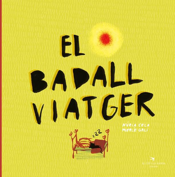 EL BADALL VIATGER | 9788417756109 | CELA HORTAL, NÚRIA/GALÍ SANARAU, MERCÈ | Llibreria Online de Tremp