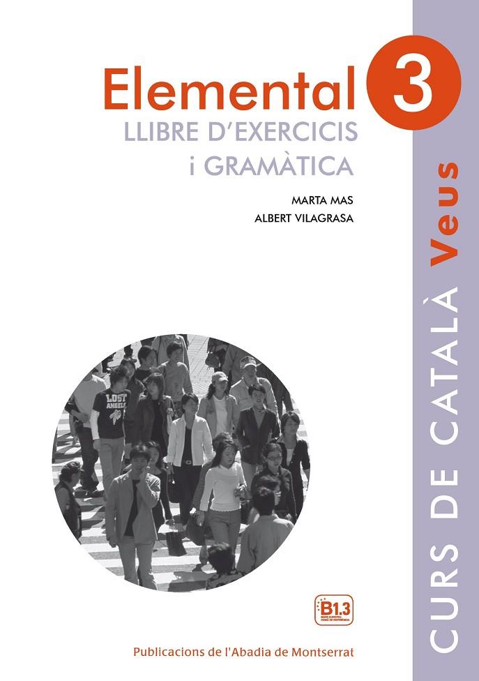 VEUS. ELEMENTAL. LLIBRE D'EXERCICIS I GRAMÀTICA. NIVELL 3 | 9788498837636 | MAS PRATS, MARTA/VILAGRASA GRANDIA, ALBERT | Llibreria Online de Tremp