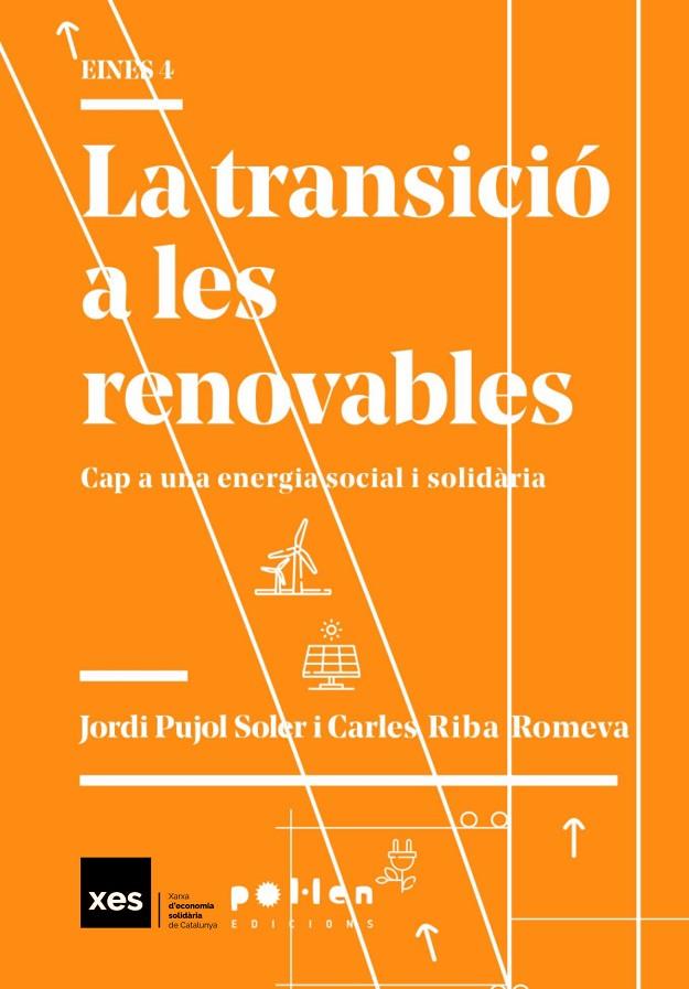 LA TRANSICIÓ A LES RENOVABLES | 9788416828630 | PUJOL SOLER, JORDI/RIBA ROMEVA, CARLES | Llibreria Online de Tremp