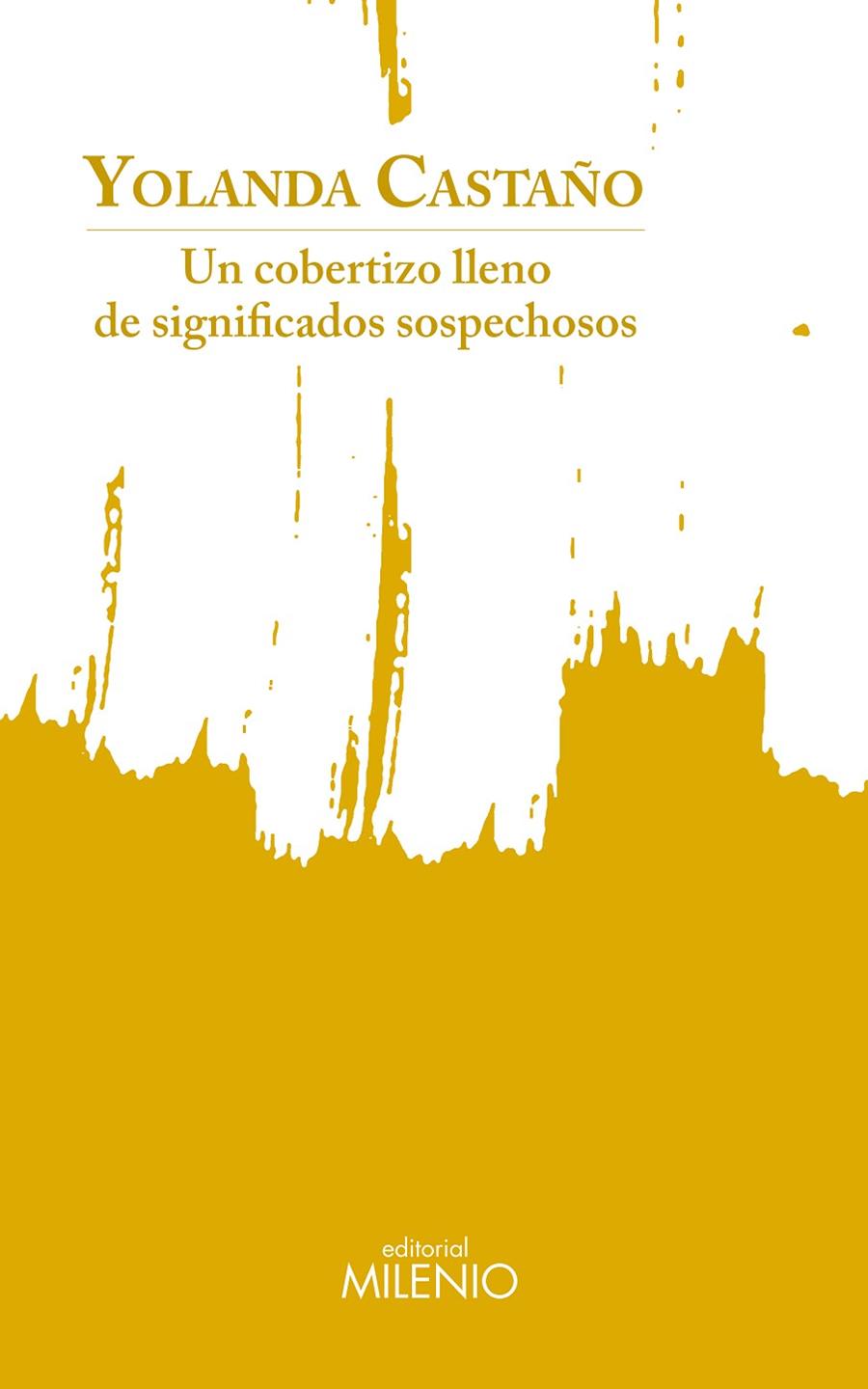 UN COBERTIZO LLENO DE SIGNIFICADOS SOSPECHOSOS | 9788497439015 | CASTAÑO PEREIRA, YOLANDA | Llibreria Online de Tremp