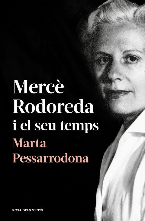 MERCÈ RODOREDA I EL SEU TEMPS (AMB PRÒLEG NOU) | 9788418033278 | PESSARRODONA, MARTA | Llibreria Online de Tremp
