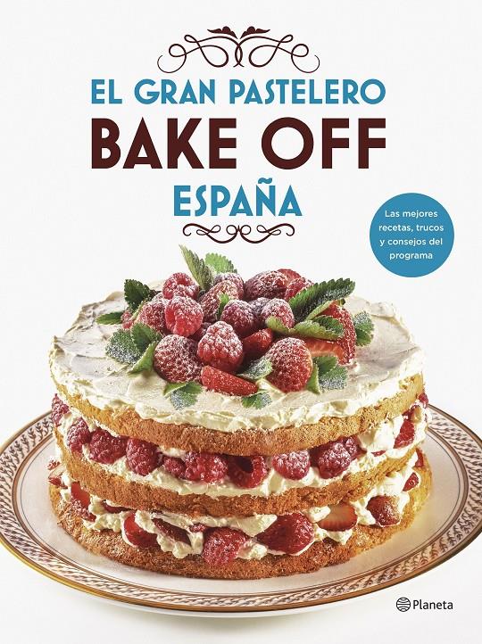 EL GRAN PASTELERO. BAKE OFF ESPAÑA | 9788408201540 | VARIS