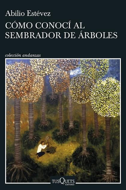 CÓMO CONOCÍ AL SEMBRADOR DE ÁRBOLES | 9788411071918 | ESTÉVEZ, ABILIO | Llibreria Online de Tremp