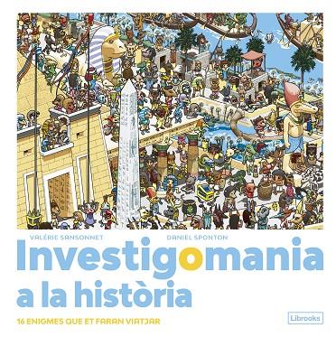 INVESTIGOMANIA A LA HISTÒRIA. | 9788412683974 | SANSONNET, VALÉRIE/SPONTON, DANIEL | Llibreria Online de Tremp