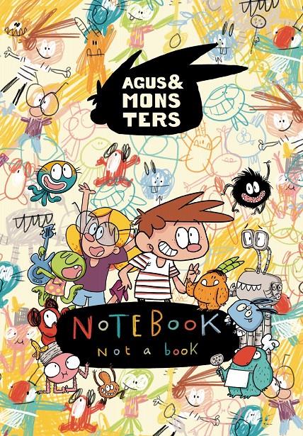 AGUS & MONSTERS. NOTEBOOK, NOT A BOOK | 9788491014799 | COPONS RAMON, JAUME