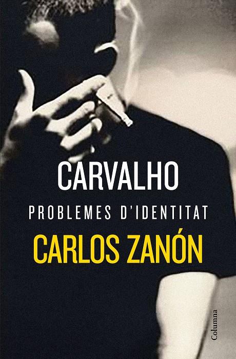 CARVALHO: PROBLEMES D'IDENTITAT | 9788466424776 | ZANÓN, CARLOS | Llibreria Online de Tremp
