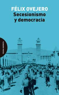 SECESIONISMO Y DEMOCRACIA | 9788412240467 | OVEJERO LUCAS, FÉLIX | Llibreria Online de Tremp