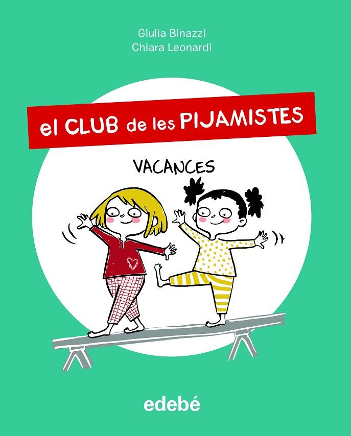 EL CLUB DE LES PIJAMISTES 2. VACANCES | 9788468356228 | BINAZZI, GIULA | Llibreria Online de Tremp
