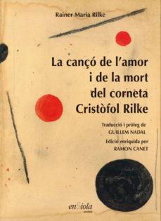 LA CANÇÓ DE L'AMOR I DE LA MORT DEL CORNETA CRISTÒ | 9788494860737 | RAINER MARIA RILKE