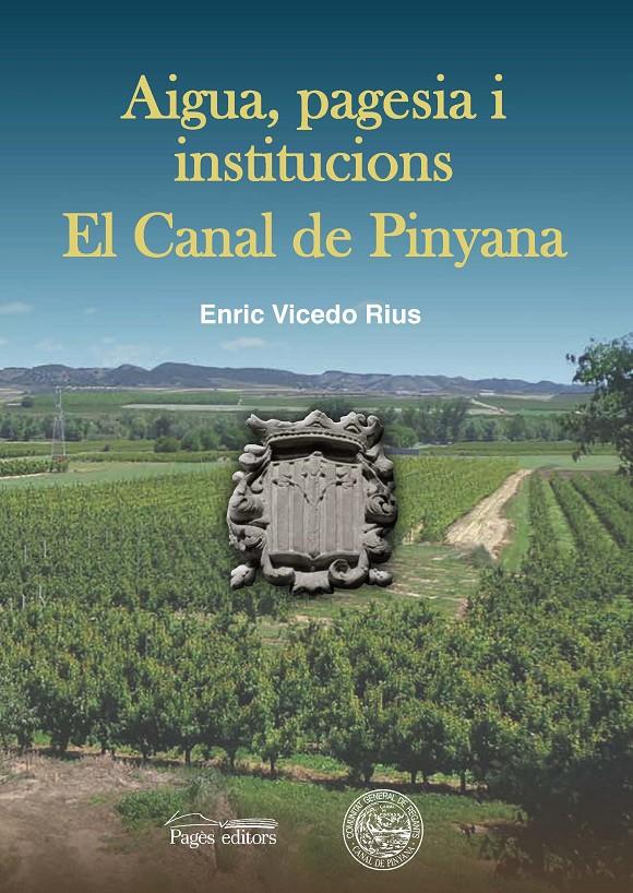 AIGUA, PAGESIA I INSTITUCIONS. EL CANAL DE PINYANA | 9788499759173 | VICEDO RIUS, ENRIC | Llibreria Online de Tremp