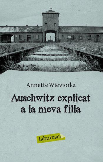 AUSCHWITZ EXPLICAT A LA MEVA FILLA | 9788499301808 | WIEVIORKA, ANNETTE