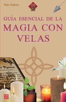GUÍA ESENCIAL DE LA MAGIA CON VELAS | 9788499177250 | SALLOW, RAIN | Llibreria Online de Tremp