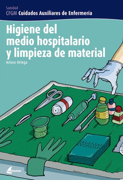 HIGIENE DEL MEDIO HOSPITALARIO Y LIMPIEZA DE MATERIAL | 9788496334212 | ORTEGA, ARTURO