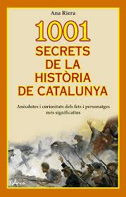1001 SECRETS DE LA HISTÒRIA DE CATALUNYA | 9788494650536 | ANA RIERA