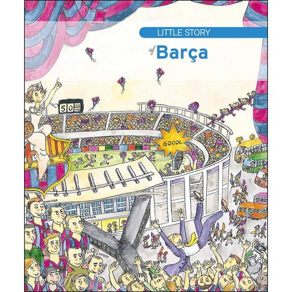 LITTLE STORY OF BARÇA | 9788499790534 | BASSAS ONIEVA, ANTONI | Llibreria Online de Tremp