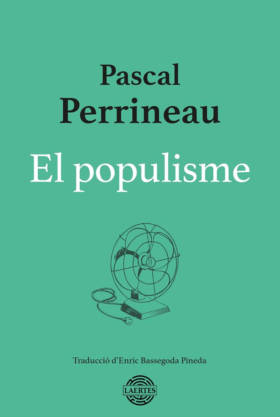 EL POPULISME | 9788419676139 | PERRINEAU, PASCAL | Llibreria Online de Tremp