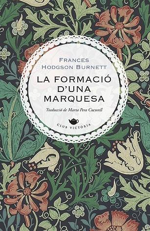 LA FORMACIÓ D'UNA MARQUESA | 9788417998622 | BURNETT, FRANCES HODGSON | Llibreria Online de Tremp
