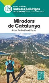 MIRADORS DE CATALUNYA (20 EXCURSIONS PER A TOTES LES EDATS) | 9788480907569 | CESAR BARBA/SERGI RAMIS | Llibreria Online de Tremp