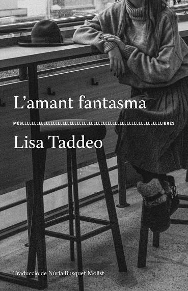 L'AMANT FANTASMA | 9788417353445 | LISA TADDEO | Llibreria Online de Tremp