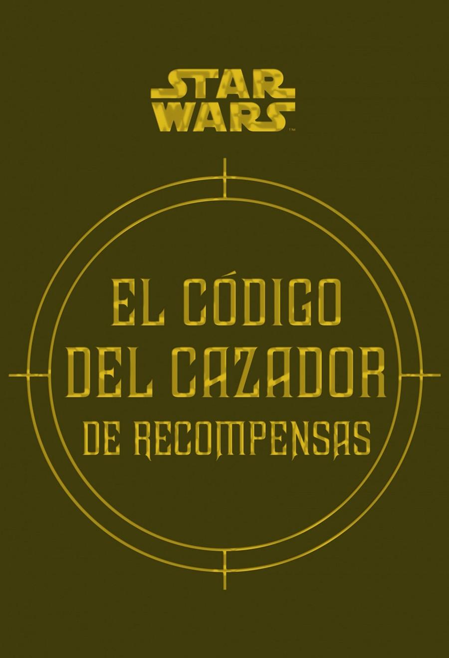 STAR WARS EL CÓDIGO DEL CAZADOR DE RECOMPENSAS | 9788445005767 | WALLACE, DANIEL/WINDHAM, RYDER/FRY, JASON