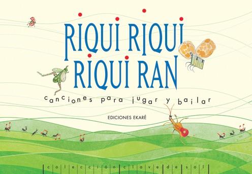 RIQUI RIQUI RIQUI RAN : CANCIONES PARA JUGAR Y BAILAR | 9789802572915 | TRADICIÓN POPULAR