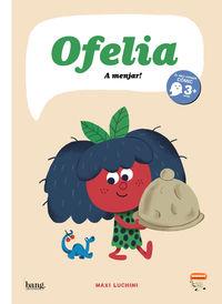 OFELIA, A MENJAR! | 9788418101274 | LUCHINI, MAXI | Llibreria Online de Tremp