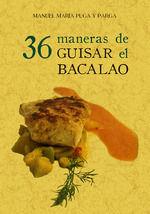 36 MANERAS DE GUISAR EL BACALAO | 9788490016336 | PUGA Y PARGA, MANUEL MARÍA | Llibreria Online de Tremp